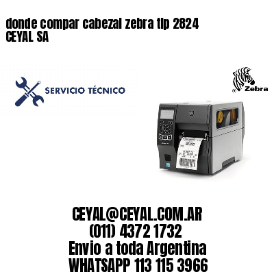 donde compar cabezal zebra tlp 2824 CEYAL SA