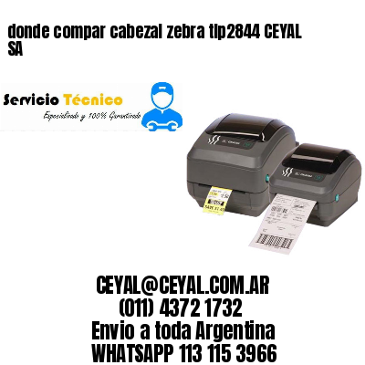 donde compar cabezal zebra tlp2844 CEYAL SA