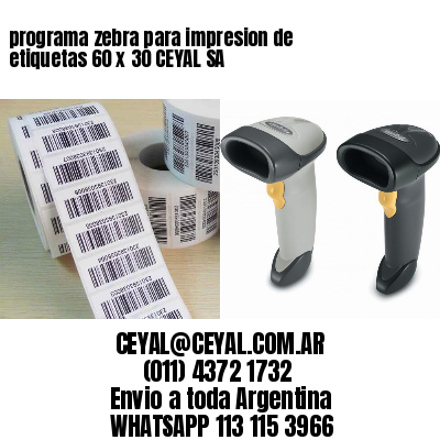 programa zebra para impresion de etiquetas 60 x 30 CEYAL SA
