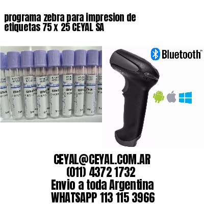 programa zebra para impresion de etiquetas 75 x 25 CEYAL SA