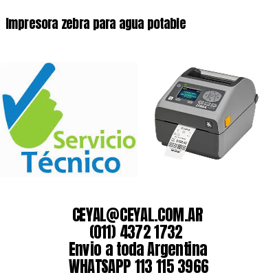 Impresora zebra para agua potable