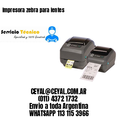 Impresora zebra para lentes