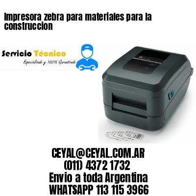 Impresora zebra para materiales para la construccion