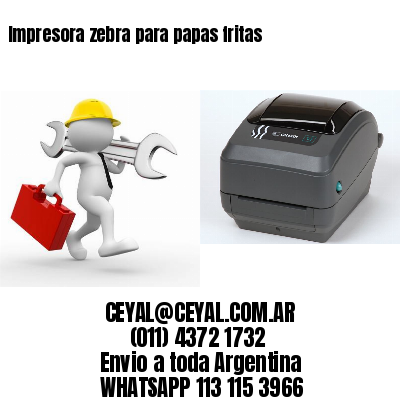 Impresora zebra para papas fritas