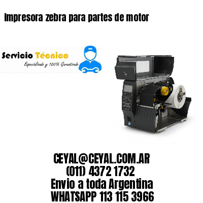 Impresora zebra para partes de motor