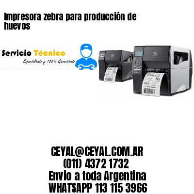 Impresora zebra para producción de huevos