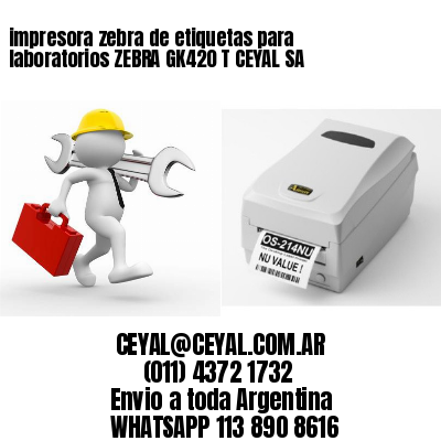 impresora zebra de etiquetas para laboratorios ZEBRA GK420 T CEYAL SA