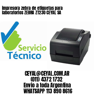 impresora zebra de etiquetas para laboratorios ZEBRA ZT230 CEYAL SA