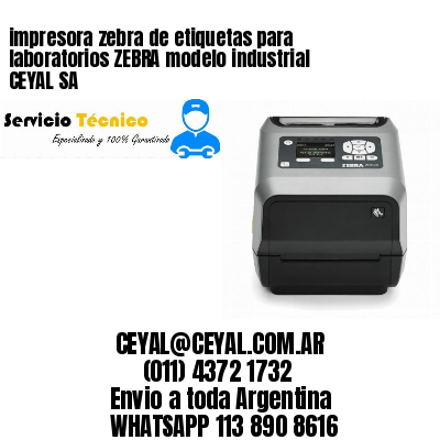 impresora zebra de etiquetas para laboratorios ZEBRA modelo industrial CEYAL SA