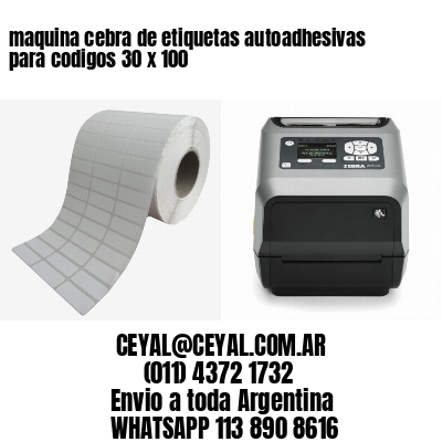 maquina cebra de etiquetas autoadhesivas para codigos 30 x 100