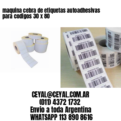 maquina cebra de etiquetas autoadhesivas para codigos 30 x 80