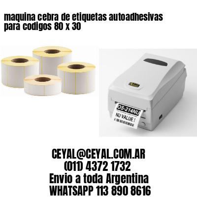 maquina cebra de etiquetas autoadhesivas para codigos 80 x 30