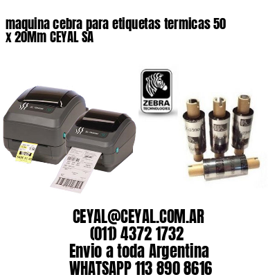 maquina cebra para etiquetas termicas 50 x 20Mm CEYAL SA