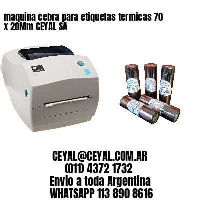 maquina cebra para etiquetas termicas 70 x 20Mm CEYAL SA