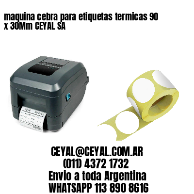 maquina cebra para etiquetas termicas 90 x 30Mm CEYAL SA