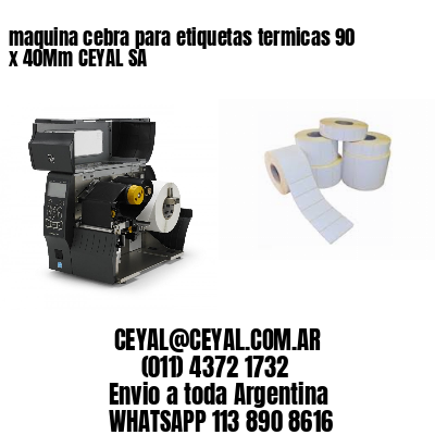 maquina cebra para etiquetas termicas 90 x 40Mm CEYAL SA