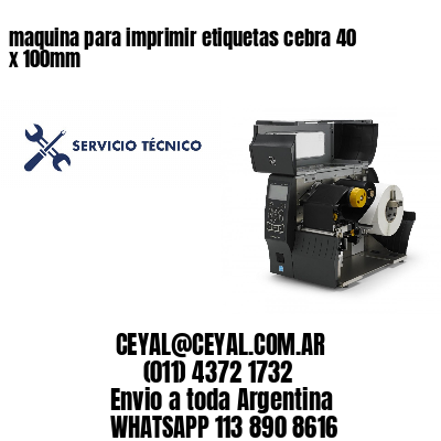 maquina para imprimir etiquetas cebra 40 x 100mm