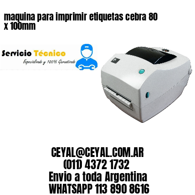 maquina para imprimir etiquetas cebra 80 x 100mm