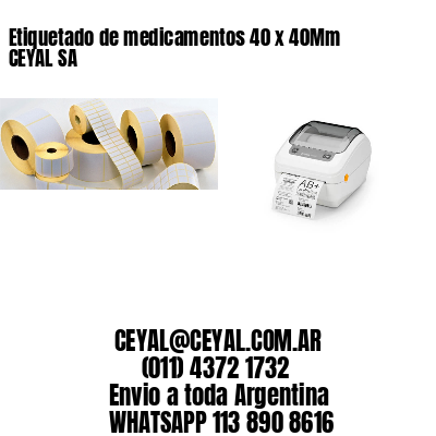 Etiquetado de medicamentos 40 x 40Mm CEYAL SA