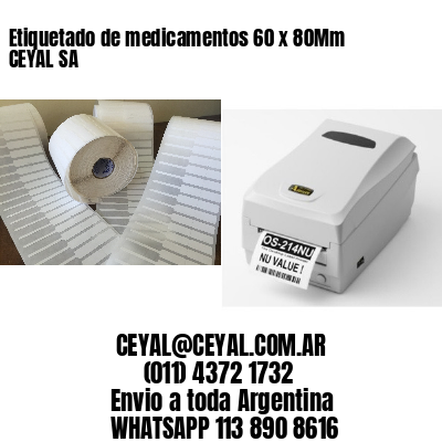 Etiquetado de medicamentos 60 x 80Mm CEYAL SA