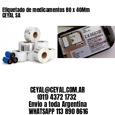 Etiquetado de medicamentos 80 x 40Mm CEYAL SA