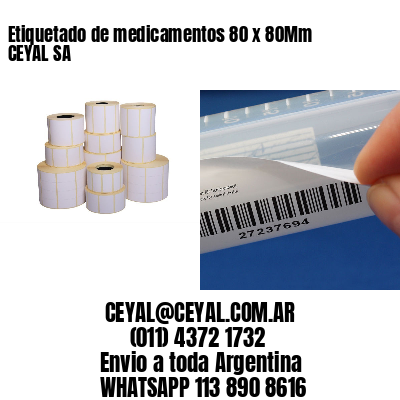 Etiquetado de medicamentos 80 x 80Mm CEYAL SA