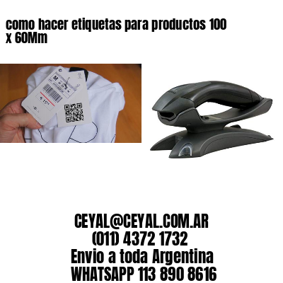 como hacer etiquetas para productos 100 x 60Mm