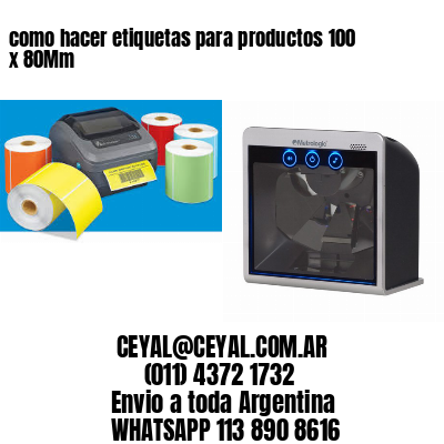 como hacer etiquetas para productos 100 x 80Mm