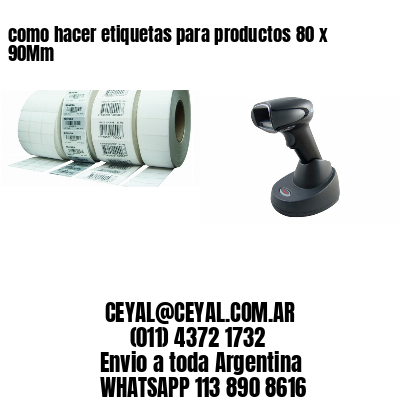 como hacer etiquetas para productos 80 x 90Mm