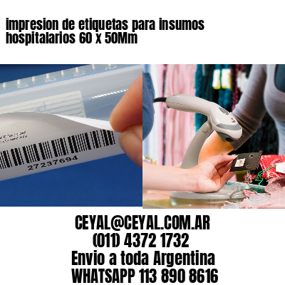 impresion de etiquetas para insumos hospitalarios 60 x 50Mm