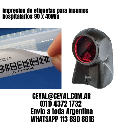 impresion de etiquetas para insumos hospitalarios 90 x 40Mm