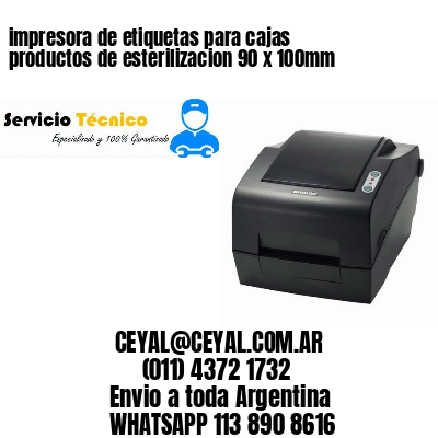 impresora de etiquetas para cajas productos de esterilizacion 90 x 100mm