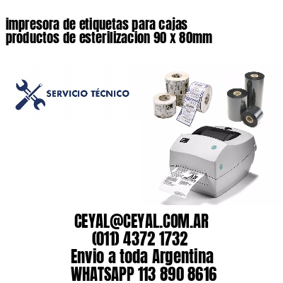 impresora de etiquetas para cajas productos de esterilizacion 90 x 80mm