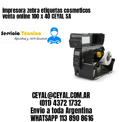 impresora zebra etiquetas cosmeticos venta online 100 x 40 CEYAL SA