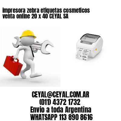 impresora zebra etiquetas cosmeticos venta online 20 x 40 CEYAL SA