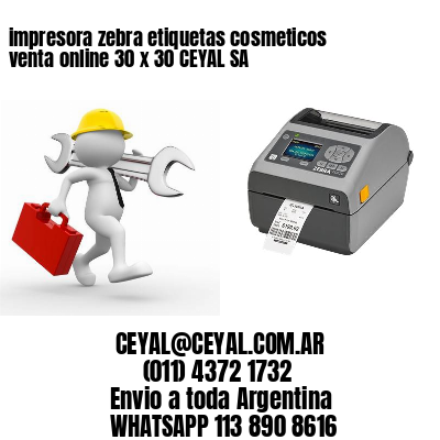 impresora zebra etiquetas cosmeticos venta online 30 x 30 CEYAL SA