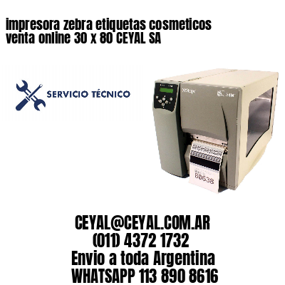 impresora zebra etiquetas cosmeticos venta online 30 x 80 CEYAL SA