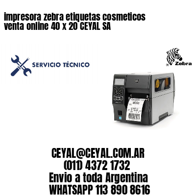 impresora zebra etiquetas cosmeticos venta online 40 x 20 CEYAL SA