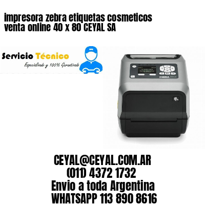 impresora zebra etiquetas cosmeticos venta online 40 x 80 CEYAL SA