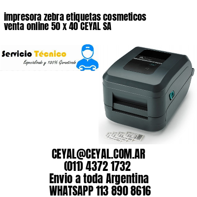 impresora zebra etiquetas cosmeticos venta online 50 x 40 CEYAL SA