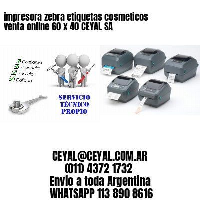 impresora zebra etiquetas cosmeticos venta online 60 x 40 CEYAL SA