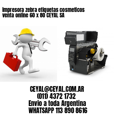 impresora zebra etiquetas cosmeticos venta online 60 x 80 CEYAL SA