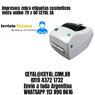 impresora zebra etiquetas cosmeticos venta online 70 x 60 CEYAL SA