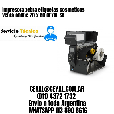 impresora zebra etiquetas cosmeticos venta online 70 x 80 CEYAL SA