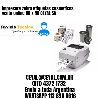 impresora zebra etiquetas cosmeticos venta online 80 x 40 CEYAL SA