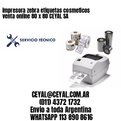 impresora zebra etiquetas cosmeticos venta online 80 x 80 CEYAL SA