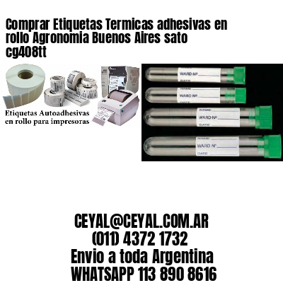 Comprar Etiquetas Termicas adhesivas en rollo Agronomia Buenos Aires sato cg408tt