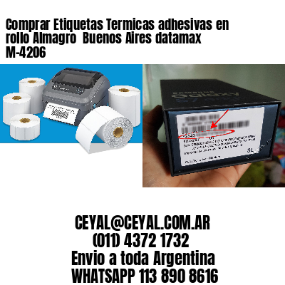 Comprar Etiquetas Termicas adhesivas en rollo Almagro  Buenos Aires datamax  M-4206