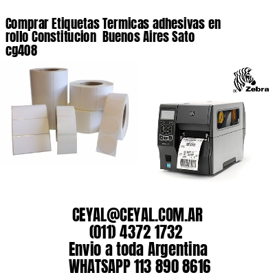 Comprar Etiquetas Termicas adhesivas en rollo Constitucion  Buenos Aires Sato cg408