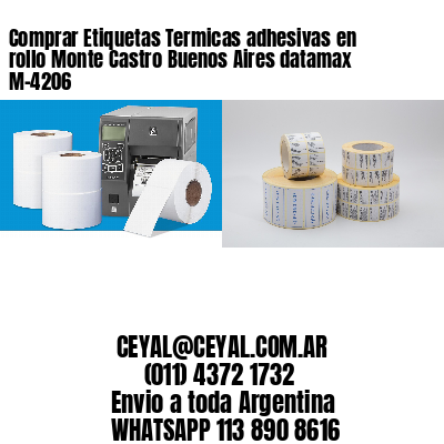 Comprar Etiquetas Termicas adhesivas en rollo Monte Castro Buenos Aires datamax  M-4206